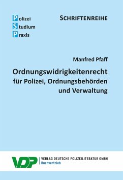 Ordnungswidrigkeitenrecht für Polizei, Ordnungsbehörden und Verwaltung (eBook, ePUB) - Pfaff, Manfred