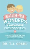 The Headache-Free Wonders of Functional Orthodontics: A Concerned Parent's Guide (eBook, ePUB)