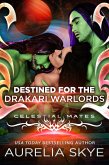 Destined For The Drakari Warlords (Celestial Mates) (eBook, ePUB)