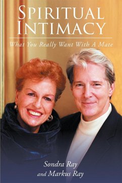 Spiritual Intimacy-What You Really Want with A Mate (eBook, ePUB)