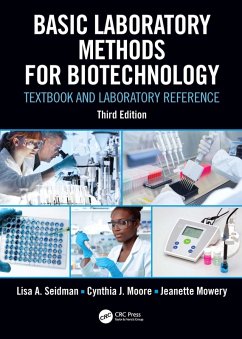 Basic Laboratory Methods for Biotechnology (eBook, ePUB) - Seidman, Lisa A.; Moore, Cynthia J.; Mowery, Jeanette