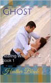 Ghost (Healing With a SEAL, #1) (eBook, ePUB)