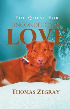 The Quest for Unconditional Love - Zegray, Thomas