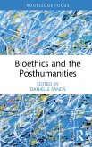Bioethics and the Posthumanities