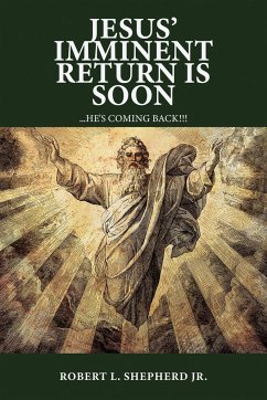 Jesus' Imminent Return Is Soon - Shepherd, Robert L.