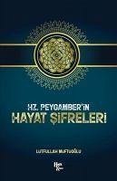 Hz. Peygamberin Hayat Sifreleri - Müftüoglu, Lütfullah