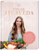 VEGAN AYURVEDA - Das Kochbuch