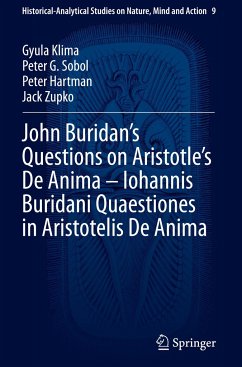 John Buridan¿s Questions on Aristotle¿s De Anima ¿ Iohannis Buridani Quaestiones in Aristotelis De Anima - Klima, Gyula;Sobol, Peter G.;Hartman, Peter