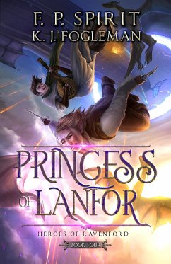 Princess of Lanfor (eBook, ePUB) - Spirit, F. P.; Fogleman, K. J.