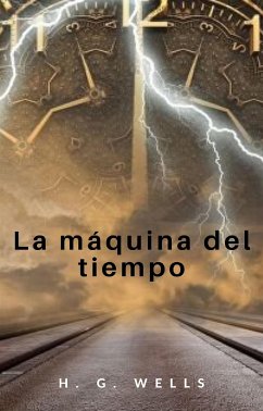 La máquina del tiempo (traducido) (eBook, ePUB) - G. Wells, H.