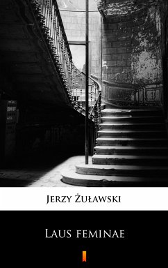 Laus feminae (eBook, ePUB) - Żuławski, Jerzy