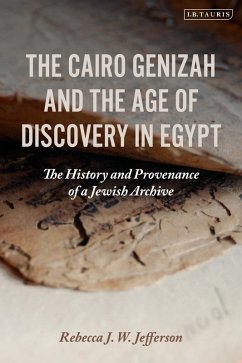 The Cairo Genizah and the Age of Discovery in Egypt (eBook, PDF) - Jefferson, Rebecca J. W.