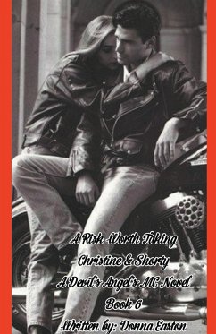 A Risk Worth Taking Christine & Shorty A Devil's Angel's MC Novel Book 6 - Easton, Donna