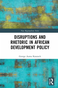 Disruptions and Rhetoric in African Development Policy - Kararach, George Auma