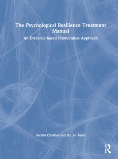 The Psychological Resilience Treatment Manual - Chettiar, Saralla;Terte, Ian de