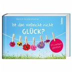 Ist das vielleicht nicht Glück?