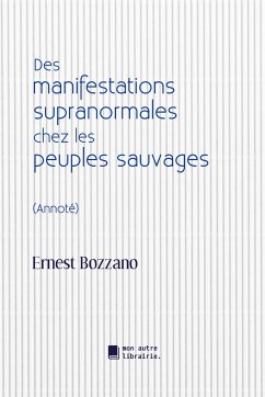 Des manifestations supranormales chez les peuples sauvages - Bozzano, Ernest