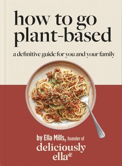 Deliciously Ella How To Go Plant-Based - (Woodward), Ella Mills