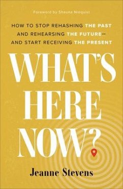 What's Here Now? - Stevens, Jeanne