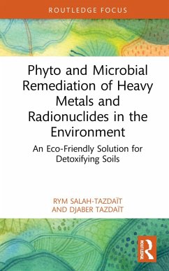 Phyto and Microbial Remediation of Heavy Metals and Radionuclides in the Environment - Salah-Tazdaït, Rym;Tazdaït, Djaber