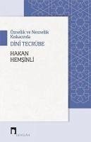 Öznellik ve Nesnellik Kiskacinda Dini Tecrübe - Hemsinli, Hakan