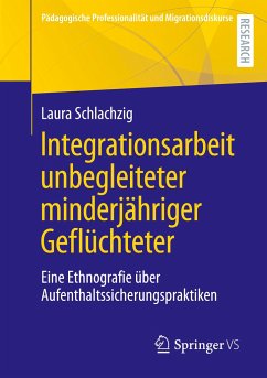 Integrationsarbeit unbegleiteter minderjähriger Geflüchteter - Schlachzig, Laura