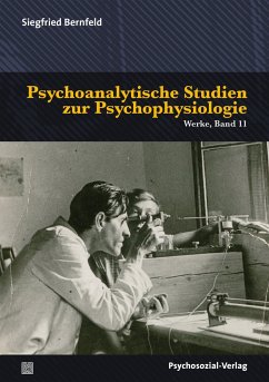 Psychoanalytische Studien zur Psychophysiologie - Bernfeld, Siegfried