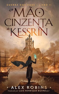 Cover A Mão Cinzenta de Kessrin (Guerra dos Doze, #2) (eBook, ePUB)