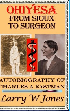 Ohiyesa - From Sioux To Surgeon - Jones, Larry W