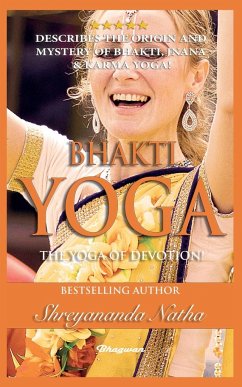 BHAKTI YOGA - THE YOGA OF DEVOTION! - Natha, Shreyananda