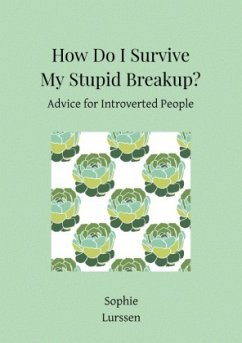 How Do I Survive My Stupid Breakup? - Lurssen, Sophie