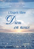 L'Esprit libre – Dieu en nous (eBook, ePUB)