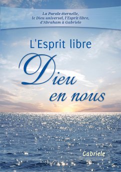 L'Esprit libre – Dieu en nous (eBook, ePUB) - Gabriele