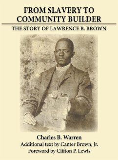 From Slavery to Community Builder - Warren, Charles B.