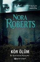 Kör Ölüm - Roberts, Nora