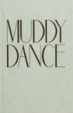 MUDDY DANCE