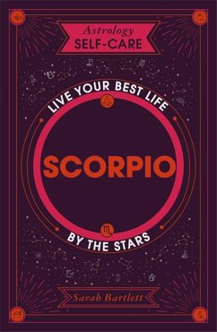 Astrology Self-Care: Scorpio - Bartlett, Sarah