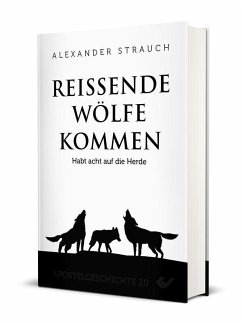 Reißende Wölfe kommen - Strauch, Alexander