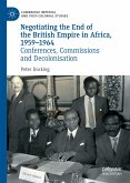 Negotiating the End of the British Empire in Africa, 1959-1964 (eBook, PDF)