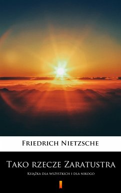 Tako rzecze Zaratustra (eBook, ePUB) - Nietzsche, Friedrich