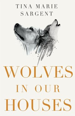 Wolves In Our Houses - Sargent, Tina Marie