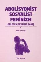 Abolisyonist Sosyalist Feminizm - R. Eisenstein, Zillah