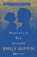 Hepimizin Tek Arzusu - Giffin, Emily