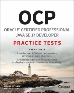 OCP Oracle Certified Professional Java SE 17 Developer Practice Tests - Boyarsky, Jeanne (CodeRanch); Selikoff, Scott (Selikoff Solutions, LLC)