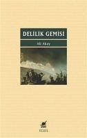 Delilik Gemisi - Akay, Ali