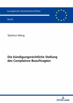 Die kündigungsrechtliche Stellung des Complaince-Beauftragten - Wang, Qiankun