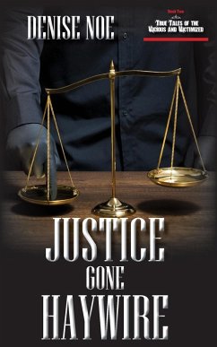 Justice Gone Haywire - Noe, Denise