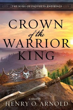 Crown of the Warrior King - Arnold, Henry O.