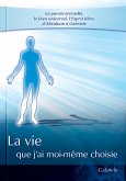 La vie que j&quote;ai moi-même choisie (eBook, ePUB)