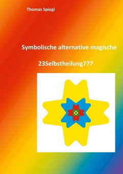 Symbolische alternative magische 23Selbstheilung777 - Spiegl, Thomas